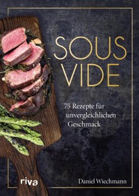 Sous-vide - Daniel Wiechmann - E-Book