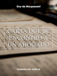Carta que se encontró a un ahogado - Guy de Maupassant - E-Book
