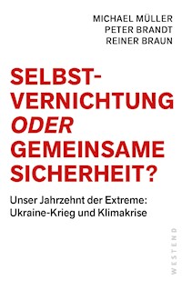 Selbstvernichtung oder Gemeinsame Sicherheit - Michael Müller - E-Book