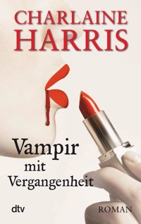 Vampir mit Vergangenheit - Charlaine Harris - E-Book