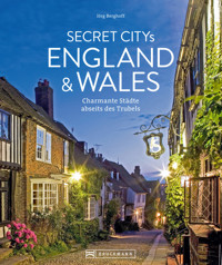 Secret Citys England und Wales - Jörg Berghoff - E-Book