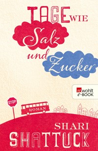 Tage wie Salz und Zucker - Shari Shattuck - E-Book + Hörbuch