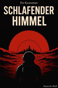 Schlafender Himmel - Dominik Wolf - E-Book