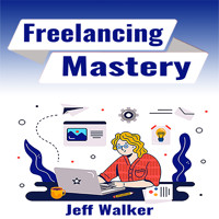 Freelancing Mastery - Jeff Walker - E-Book