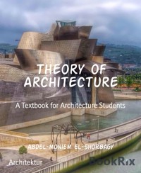 Theory of Architecture - Abdel-moniem El-Shorbagy - E-Book