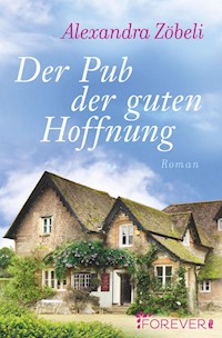 Der Pub der guten Hoffnung - Alexandra Zöbeli - E-Book