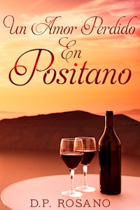 Un Amor Perdido En Positano - D.P. Rosano - E-Book