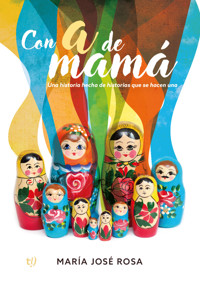 Con a de mamá - María José Rosa - E-Book