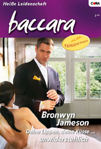 Deine Lippen, deine Küsse ... unwiderstehlich - BRONWYN JAMESON - E-Book