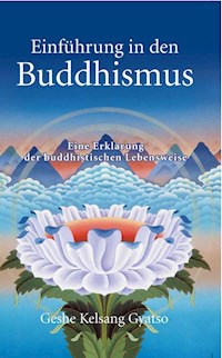 Einführung in den Buddhismus - Geshe Kelsang Gyatso - E-Book