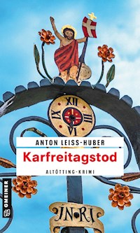 Karfreitagstod - Anton Leiss-Huber - E-Book