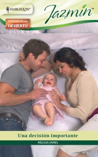 Una decisión importante - Melissa James - E-Book