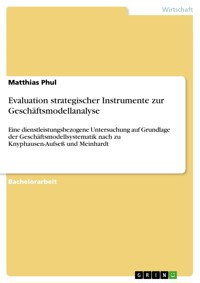 Evaluation strategischer Instrumente zur Geschäftsmodellanalyse - Matthias Phul - E-Book