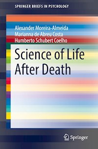 Science of Life After Death - Alexander Moreira-Almeida - E-Book
