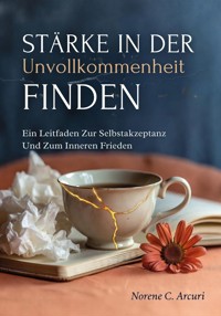 Stärke In Der Unvollkommenheit Finden -  - E-Book