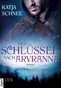 Der Schlüssel nach Arvranna - Katja Schnee - E-Book