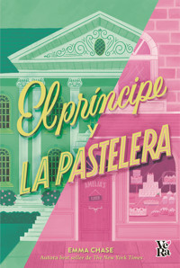 El príncipe y las pastelera - Emma Chase - E-Book