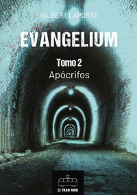 Evangelium - Tomo 2 - Apócrifos - Laporte Gilbert - E-Book