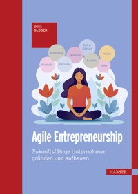 Agile Entrepreneurship - Boris Gloger - E-Book