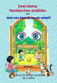 Zwei kleine Fensterchen erzählen - Oma Kerstin - E-Book