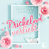 Prickelnd verliebt (ungekürzt) - Martina Gercke - Hörbuch