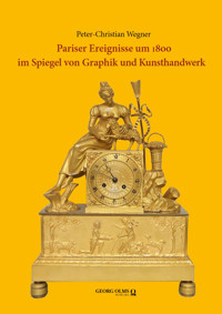Pariser Ereignisse um 1800 im Spiegel von Graphik und Kunsthandwerk - Peter-Christian Wegner - E-Book