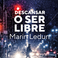 Descansar o ser libre - Marin Ledun - Hörbuch