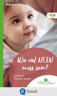 Wie viel NEIN muss sein? - Melanie Schüer - E-Book