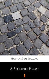 A Second Home - Honoré de Balzac - E-Book