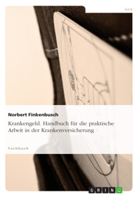 Krankengeld. Handbuch für die praktische Arbeit in der Krankenversicherung - Norbert Finkenbusch - E-Book