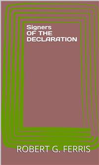 Signers Of The Declaration - ROBERT G. FERRIS - E-Book