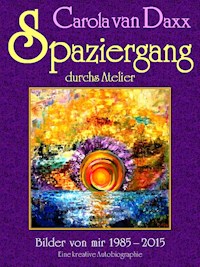 Spaziergang durchs Atelier - Carola van Daxx - E-Book