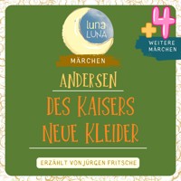 Des Kaisers neue Kleider plus vier weitere Märchen von Hans Christian Andersen - Hans Christian Andersen - Hörbuch