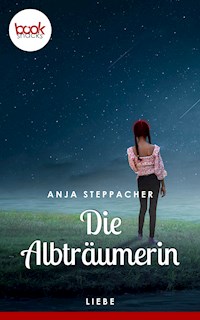 Die Albträumerin - Anja Steppacher - E-Book