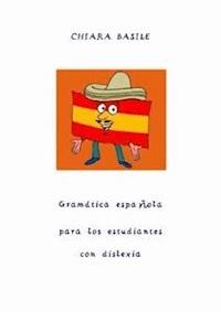Gramática española para los estudiantes con dislexia - Chiara Basile - E-Book
