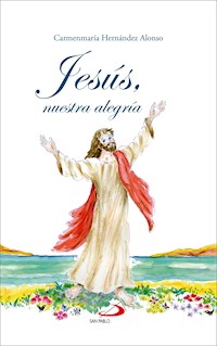 Jesús, nuestra alegría - Carmenmaría Hernández Alonso - E-Book