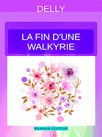La fin d’une Walkyrie - Delly - E-Book