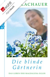 Die blinde Gärtnerin - Ulla Lachauer - E-Book