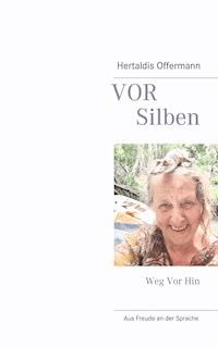 Vor Silben - Hertaldis Offermann - E-Book