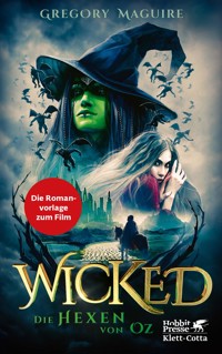 Wicked - Die Hexen von Oz - Gregory Maguire - E-Book
