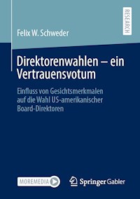 Direktorenwahlen – ein Vertrauensvotum - Felix W. Schweder - E-Book