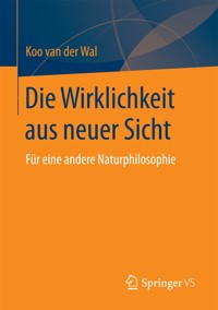Die Wirklichkeit aus neuer Sicht - Koo van der Wal - E-Book