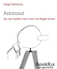 Astronaut - Holger Detmering - kostenlos E-Book