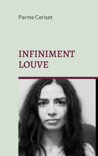 Infiniment louve - Parme Ceriset - E-Book