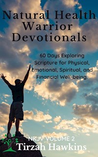 Natural Health Warrior Devotionals (2) - Tirzah Hawkins - E-Book