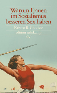 Warum Frauen im Sozialismus besseren Sex haben - Kristen R. Ghodsee - E-Book