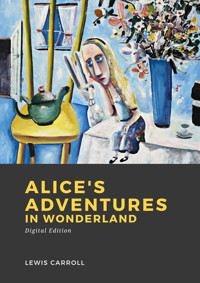 Alice's Adventures in Wonderland - Lewis Carroll - E-Book