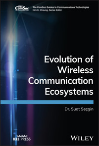 Evolution of Wireless Communication Ecosystems - Suat Secgin - E-Book