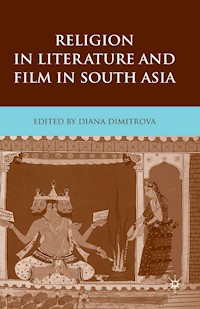 Religion in Literature and Film in South Asia - Diana Dimitrova - E-Book