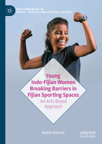 Young Indo-Fijian Women Breaking Barriers in Fijian Sporting Spaces - Rohini Balram - E-Book